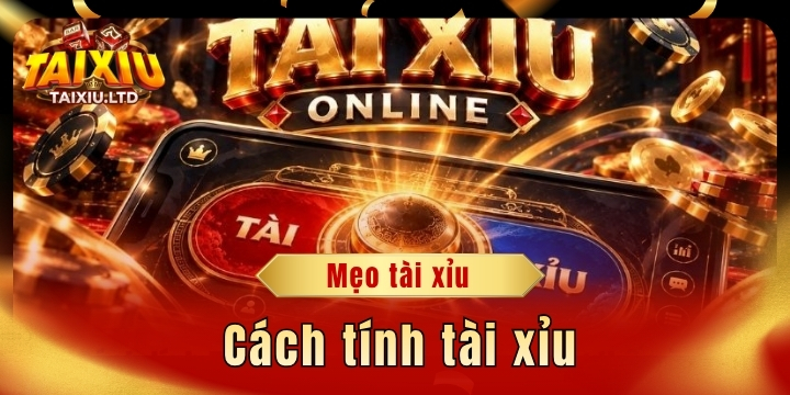 cach tinh tai xiu 2026